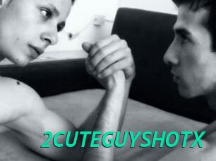 2CUTEGUYSHOTX