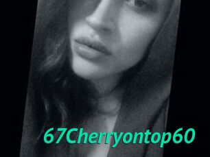 67Cherryontop60