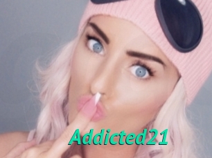 Addicted21