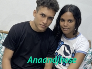 Anaandjhose