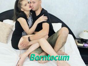 Borntocum