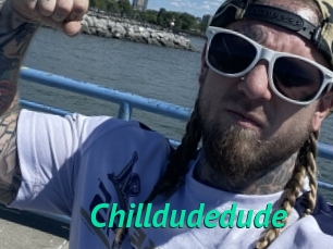 Chilldudedude