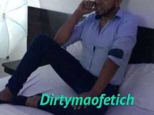 Dirtymaofetich