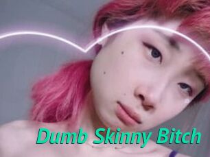 Dumb_Skinny_Bitch