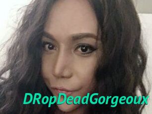 DRopDeadGorgeoux