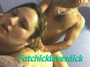 Fatchicklovesdick