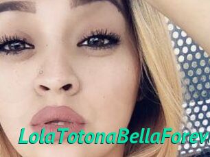 LolaTotonaBellaForeva