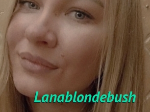 Lanablondebush