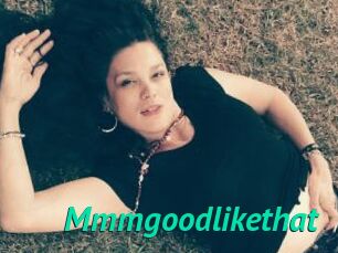 Mmmgoodlikethat
