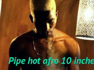 Pipe_hot_afro_10_inches