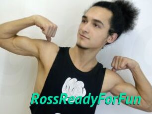 RossReadyForFun