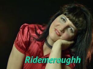 Ridemeroughh