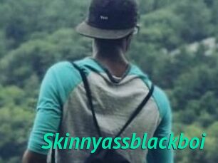 Skinnyassblackboi