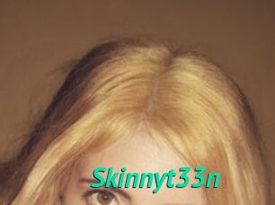 Skinnyt33n