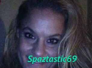 Spaztastic69