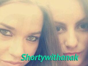 Shortywithanak