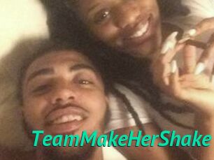 TeamMakeHerShake