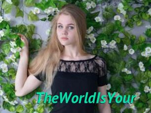 TheWorldIsYour