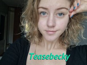 Teasebecky