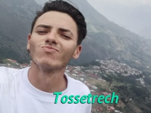 Tossetrech