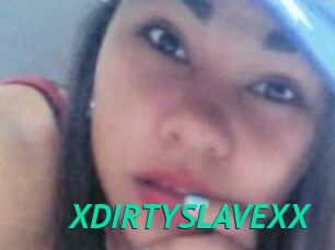 XDIRTYSLAVEXX