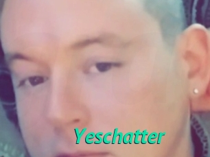 Yeschatter