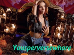 Yourperversewhore